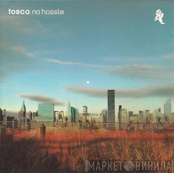  Tosca  - No Hassle