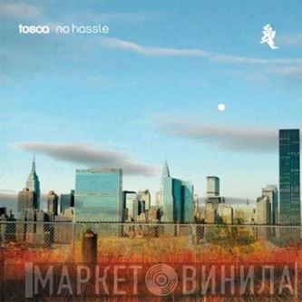  Tosca  - No Hassle