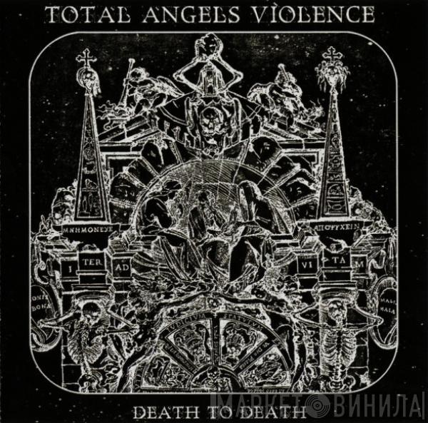 Total Angels Violence - Death To Death
