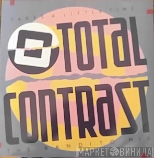  Total Contrast  - Takes A Little Time (The Bandito Mix)