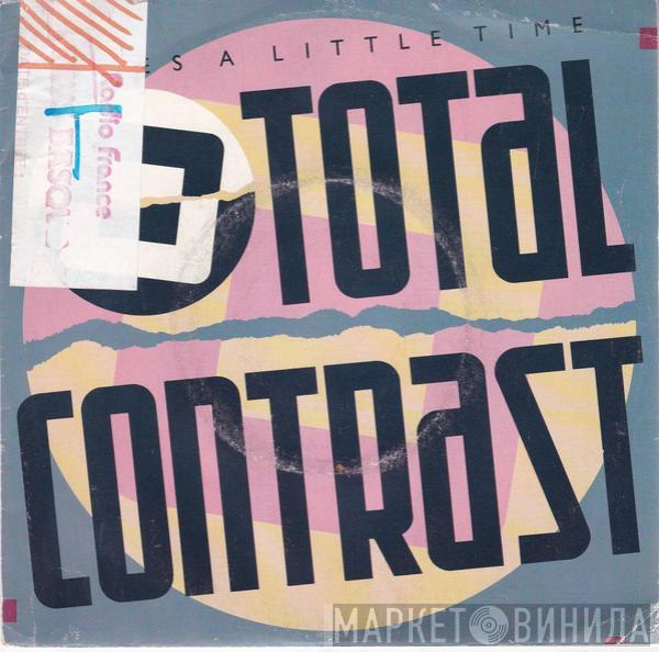  Total Contrast  - Takes A Little Time