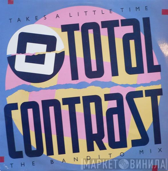 Total Contrast - Takes A Little Time