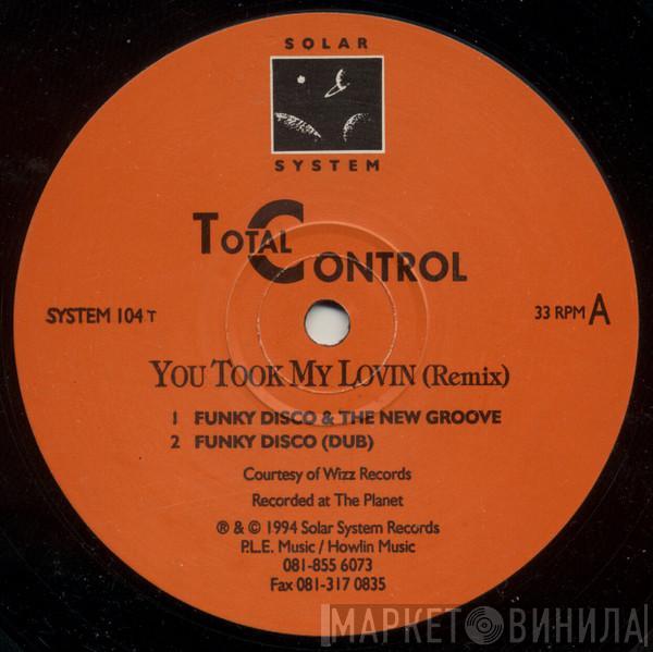  Total Control  - You Took My Lovin (Remix)