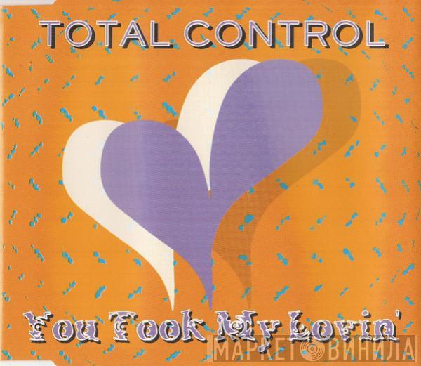 Total Control  - You Took My Lovin'