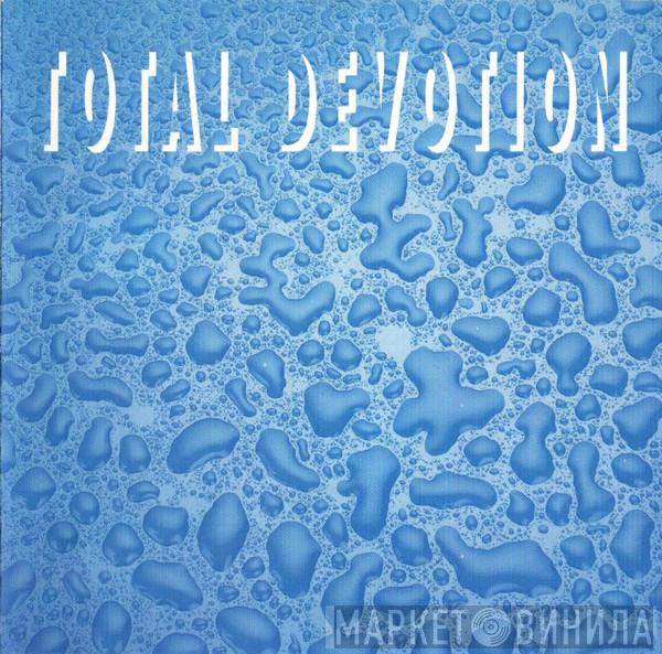  - Total Devotion
