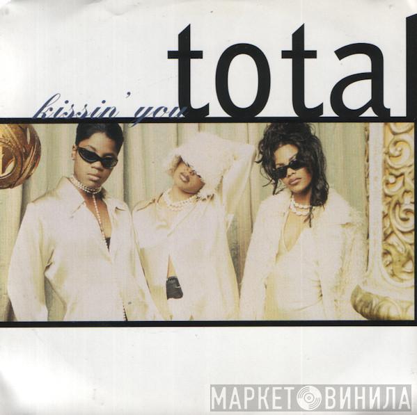  Total  - Kissin' You