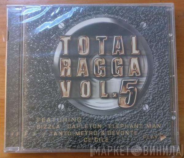  - Total Ragga Vol. 5