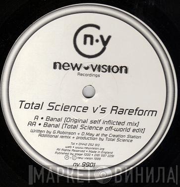 Total Science, Rareform - Banal