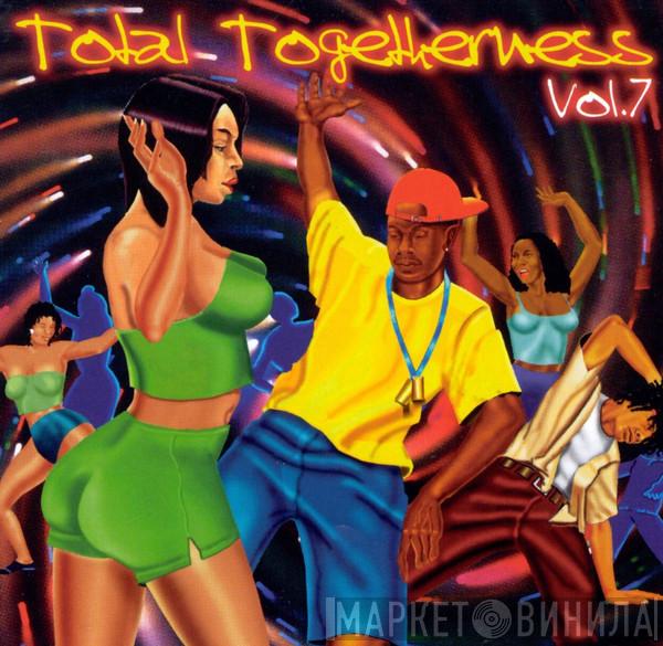  - Total Togetherness Vol. 7