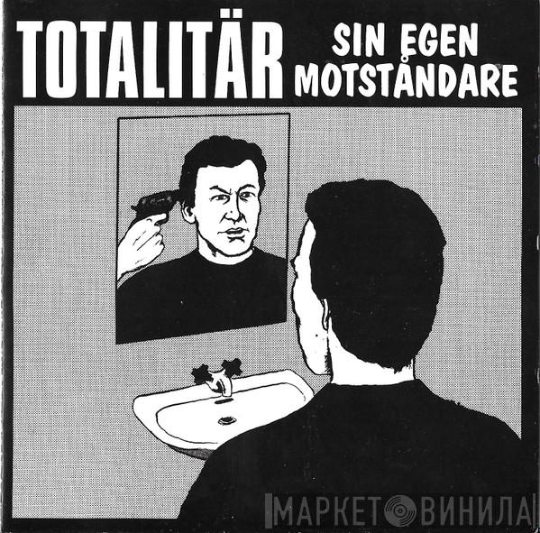 Totalitär - Sin Egen Motstandare