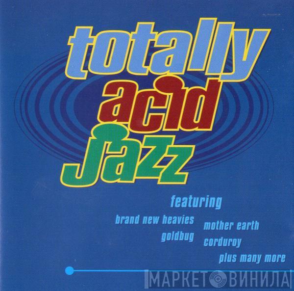  - Totally Acid Jazz