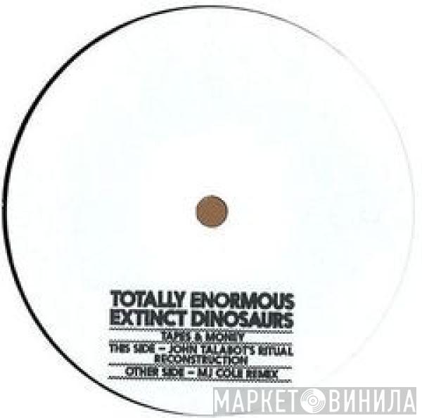 Totally Enormous Extinct Dinosaurs - Tapes & Money Remixes