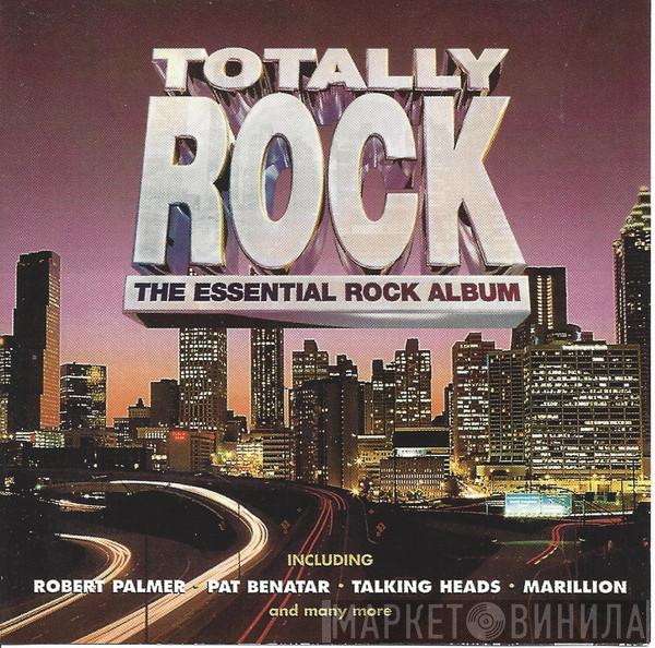  - Totally Rock: The Essential Rock Album
