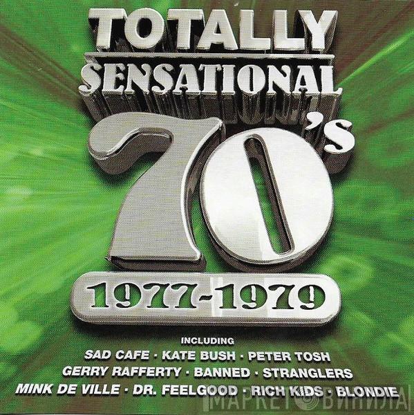  - Totally Sensational 70's: 1977-1979