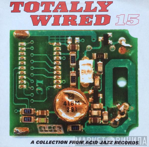  - Totally Wired 15