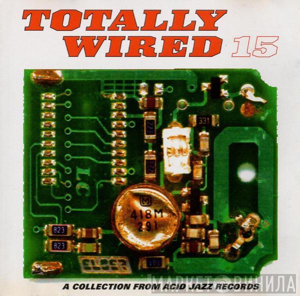  - Totally Wired 15