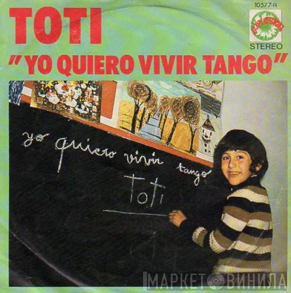 Toti  - Yo Quiero Vivir Tango