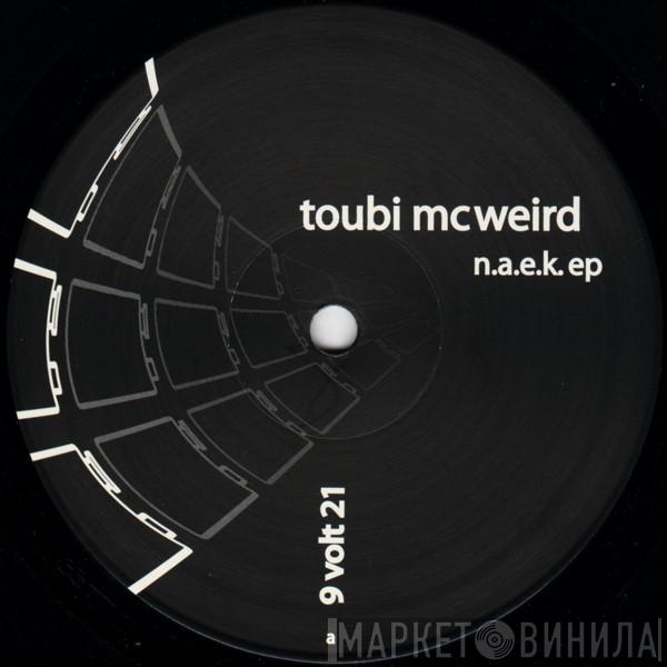 Toubi McWeird - N.A.E.K. EP