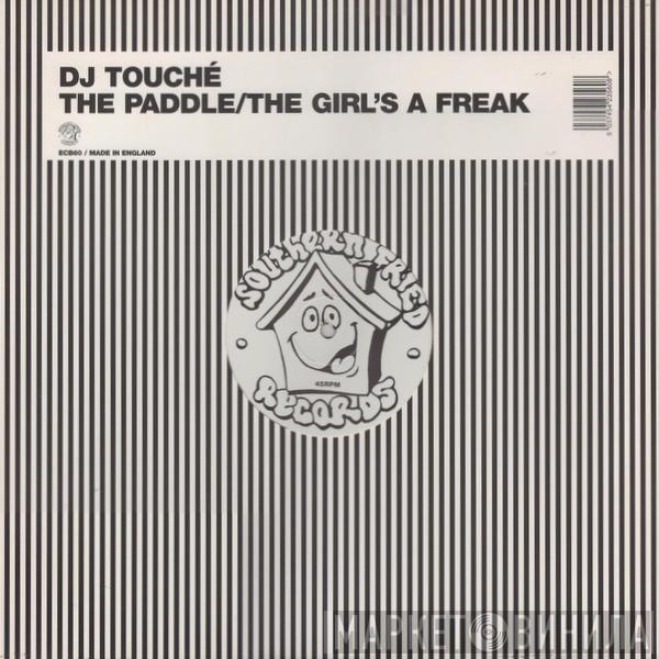 Touché  - The Paddle / The Girl's A Freak