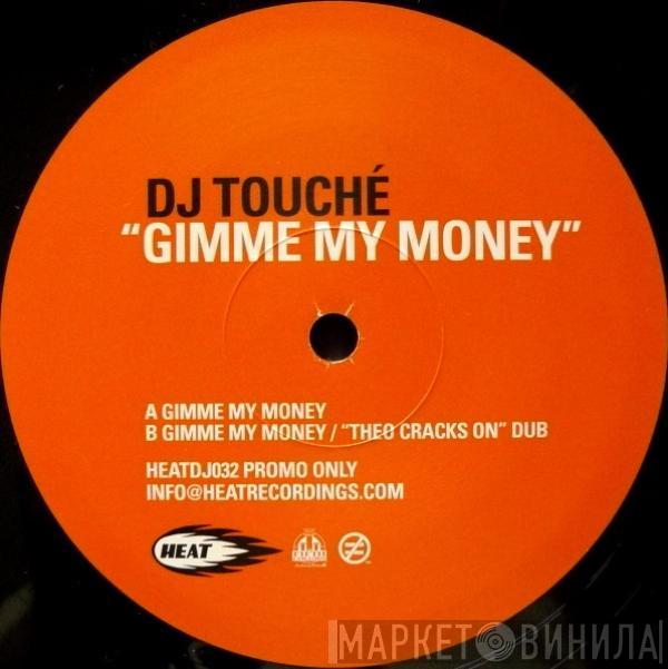 Touché - Gimme My Money