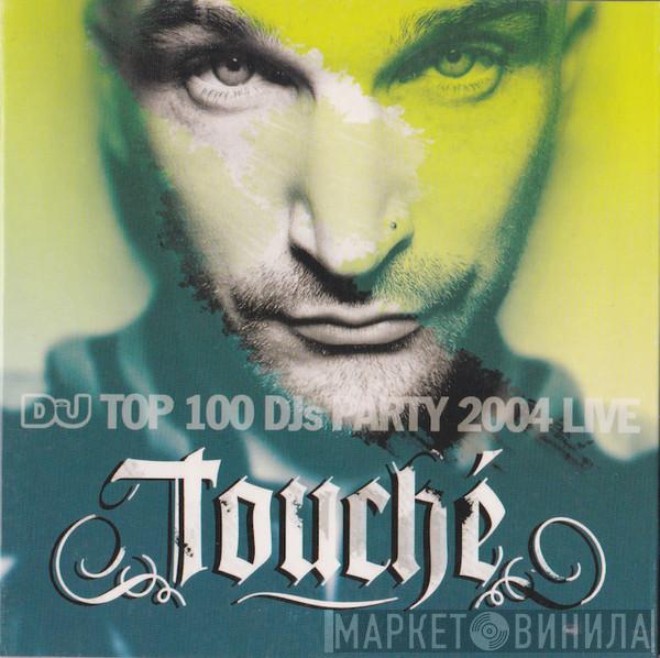 Touché - Touché Live At DJ Magazine's Top 100 DJs Party 2004