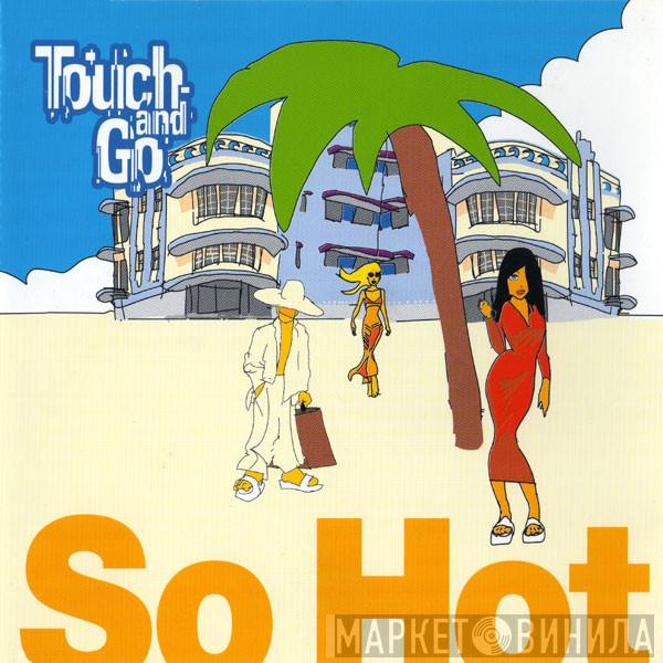 Touch And Go - So Hot