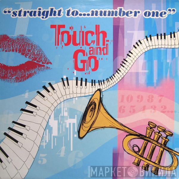 Touch And Go - Straight To ... Number One