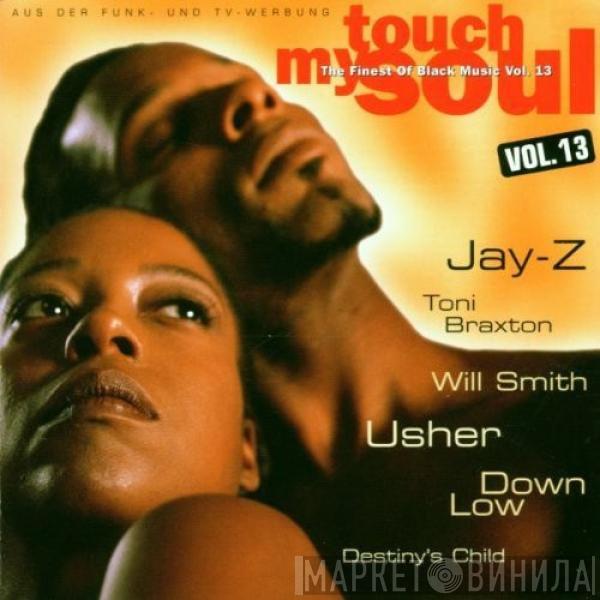  - Touch My Soul • The Finest Of Black Music Vol. 13