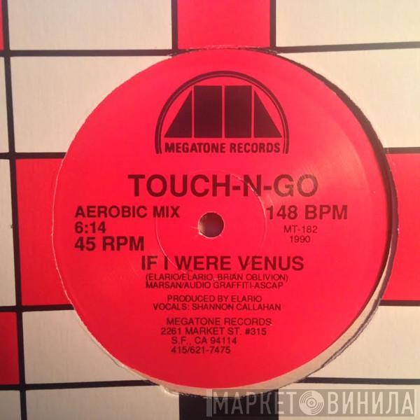 Touch-N-Go - If I Were Venus