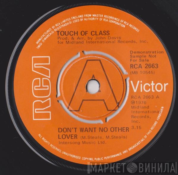  Touch Of Class  - Don't Want No Other Lover