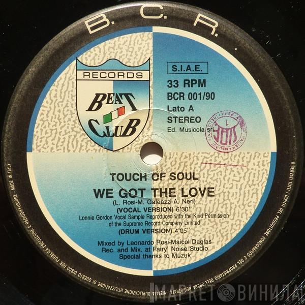  Touch Of Soul  - We Got The Love