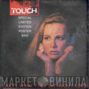 Touch  - That's What They Say About Love