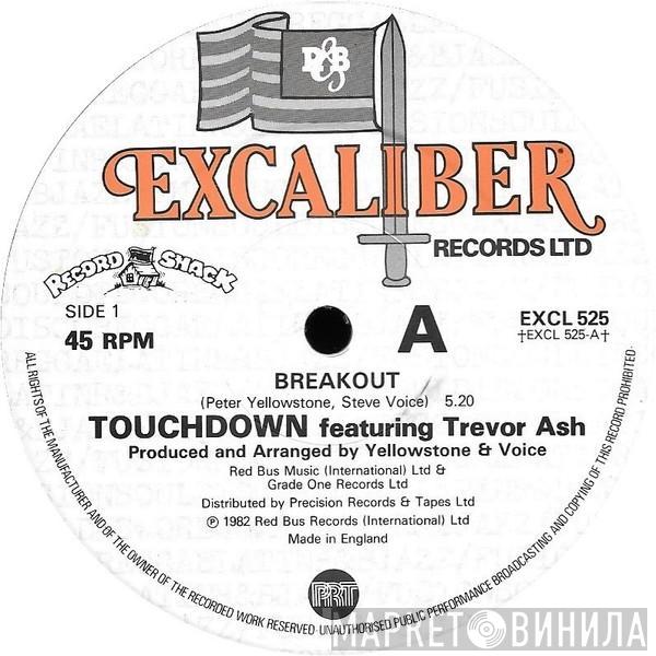 Touchdown, Trevor Ash - Breakout