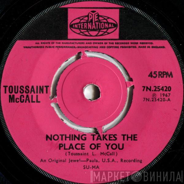 Toussaint McCall - Nothing Takes The Place Of You
