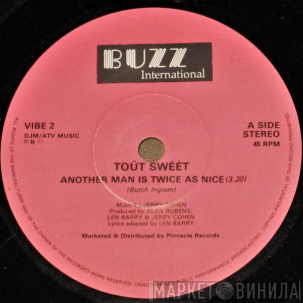  Tout Sweet  - Another Man Is Twice As Nice