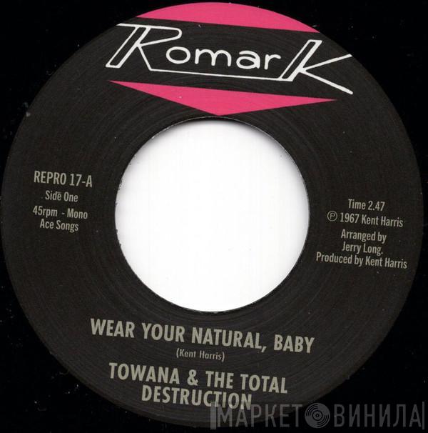 Towana & The Total Destruction, Ty Karim - Wear Your Natural, Baby