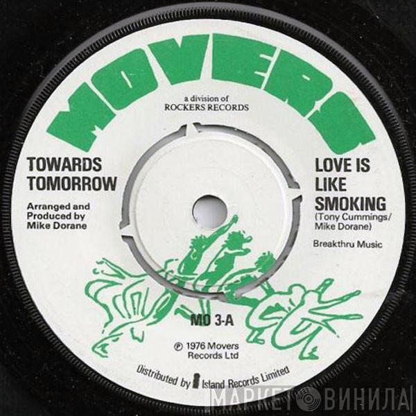 Towards Tomorrow - Love Is Like Smoking