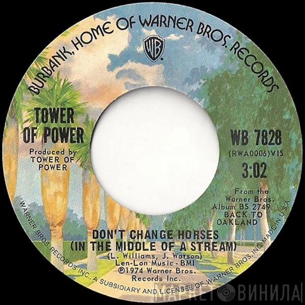 Tower Of Power - Don't Change Horses (In The Middle Of A Stream) / I Got The Chop