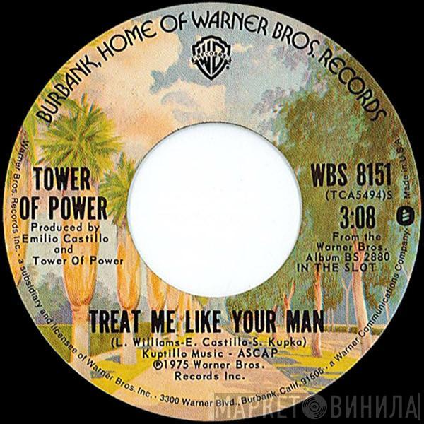 Tower Of Power - Treat Me Like Your Man / The Soul Of A Child