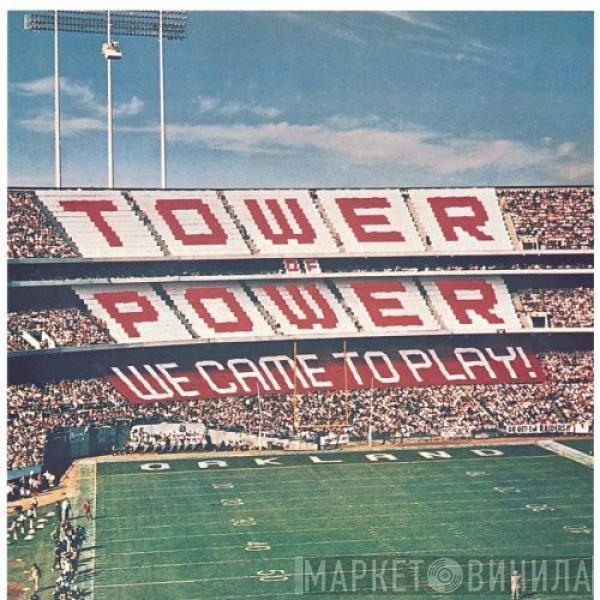 Tower Of Power - We Came To Play