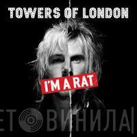 Towers Of London - I'm A Rat