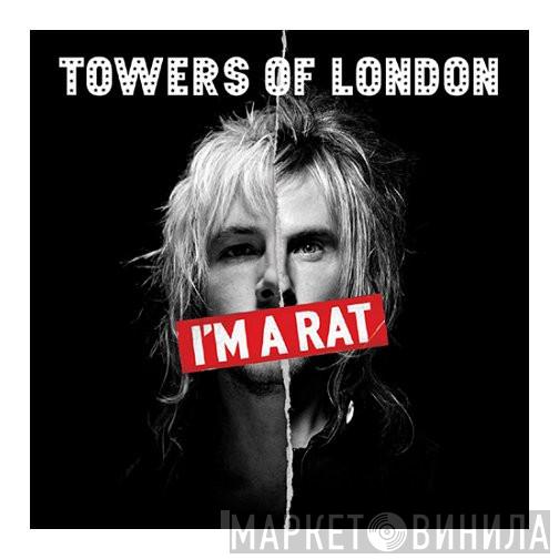 Towers Of London - I'm A Rat