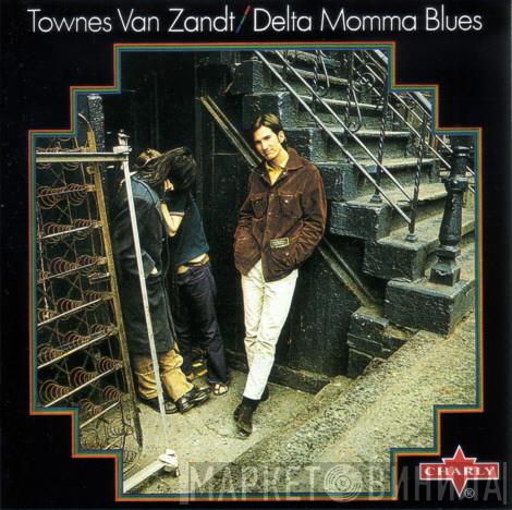Townes Van Zandt - Delta Momma Blues