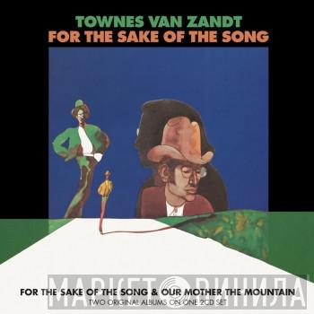 Townes Van Zandt - For The Sake Of The Song & Our Mother The Mountain