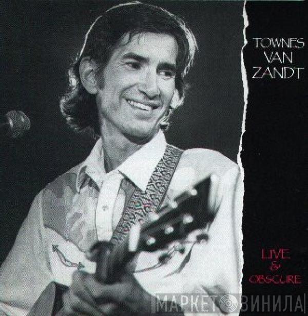 Townes Van Zandt - Live & Obscure