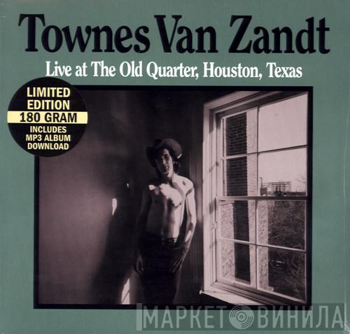 Townes Van Zandt - Live At The Old Quarter, Houston, Texas