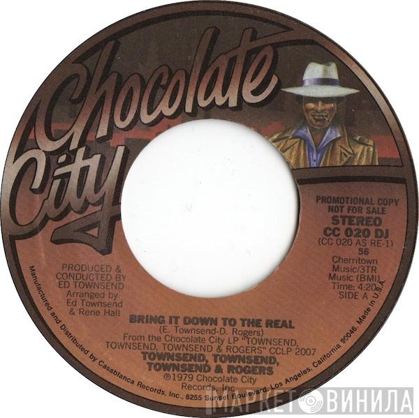 Townsend, Townsend, Townsend & Rogers - Bring It Down To The Real