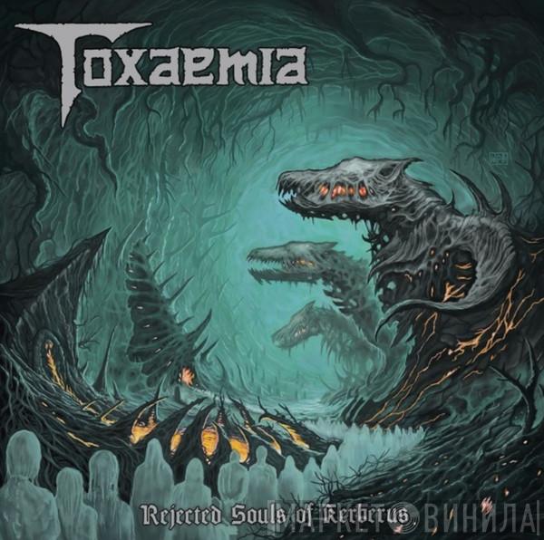 Toxaemia - Rejected Souls Of Kerberus