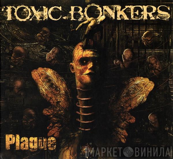 Toxic Bonkers - Plague