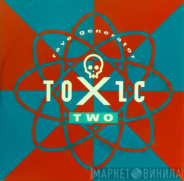 Toxic Two - Rave Generator